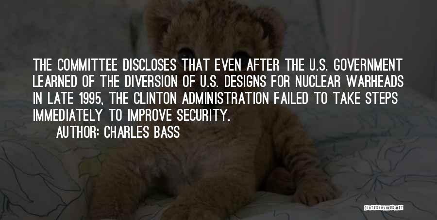 Charles Bass Quotes: The Committee Discloses That Even After The U.s. Government Learned Of The Diversion Of U.s. Designs For Nuclear Warheads In