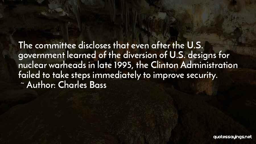 Charles Bass Quotes: The Committee Discloses That Even After The U.s. Government Learned Of The Diversion Of U.s. Designs For Nuclear Warheads In