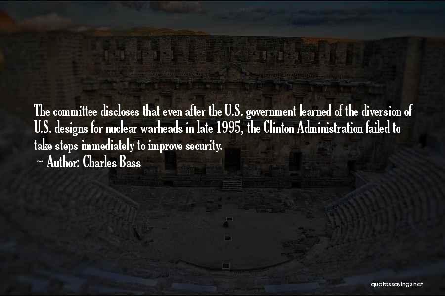 Charles Bass Quotes: The Committee Discloses That Even After The U.s. Government Learned Of The Diversion Of U.s. Designs For Nuclear Warheads In