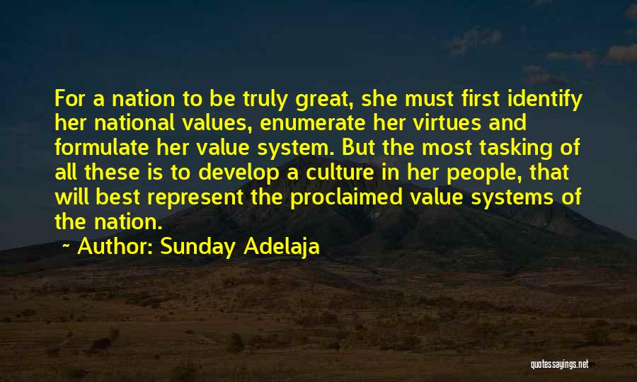 Sunday Adelaja Quotes: For A Nation To Be Truly Great, She Must First Identify Her National Values, Enumerate Her Virtues And Formulate Her
