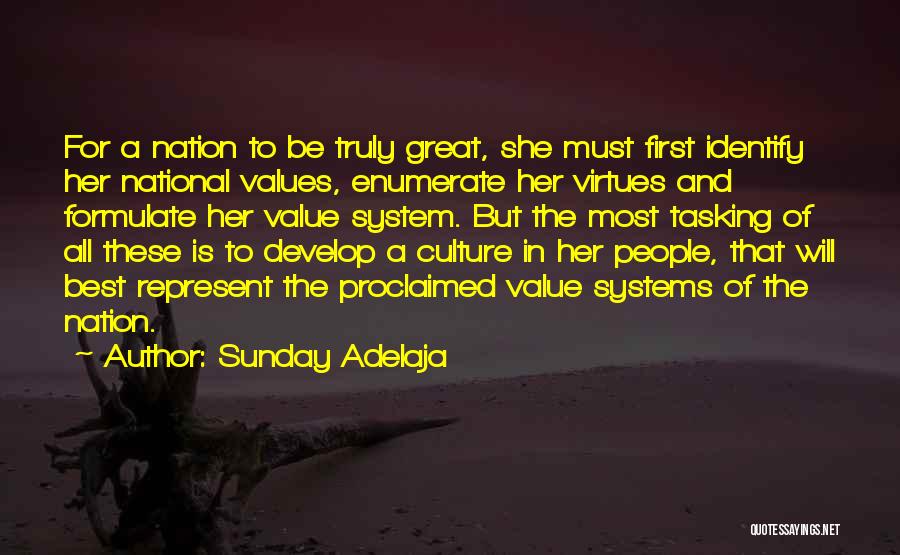 Sunday Adelaja Quotes: For A Nation To Be Truly Great, She Must First Identify Her National Values, Enumerate Her Virtues And Formulate Her
