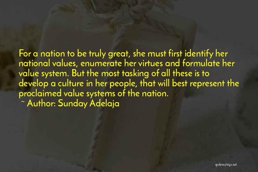 Sunday Adelaja Quotes: For A Nation To Be Truly Great, She Must First Identify Her National Values, Enumerate Her Virtues And Formulate Her