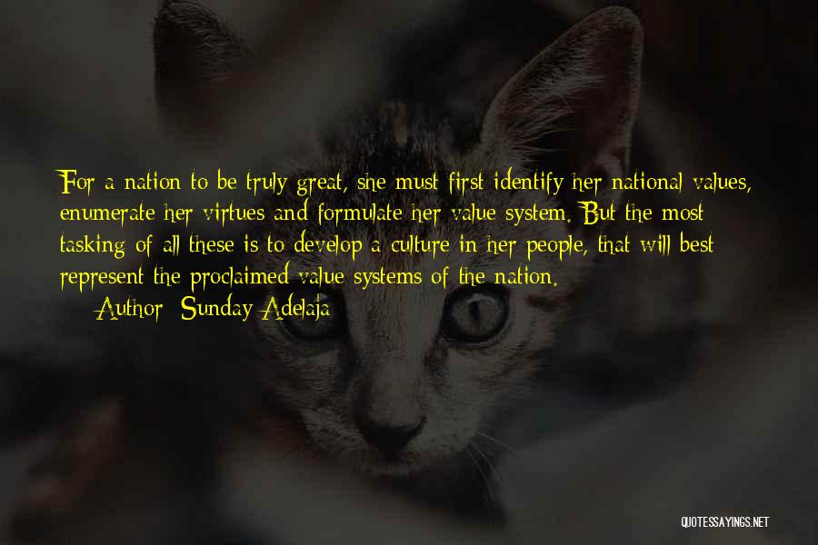 Sunday Adelaja Quotes: For A Nation To Be Truly Great, She Must First Identify Her National Values, Enumerate Her Virtues And Formulate Her