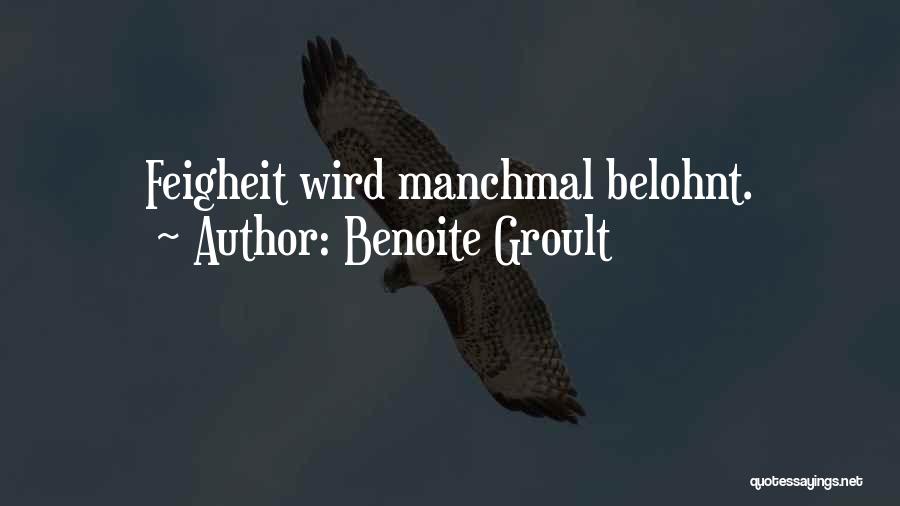 Benoite Groult Quotes: Feigheit Wird Manchmal Belohnt.