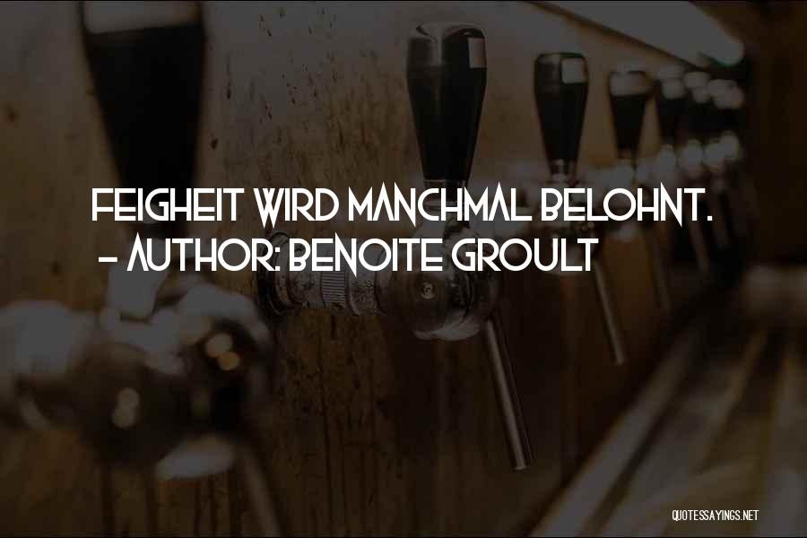 Benoite Groult Quotes: Feigheit Wird Manchmal Belohnt.