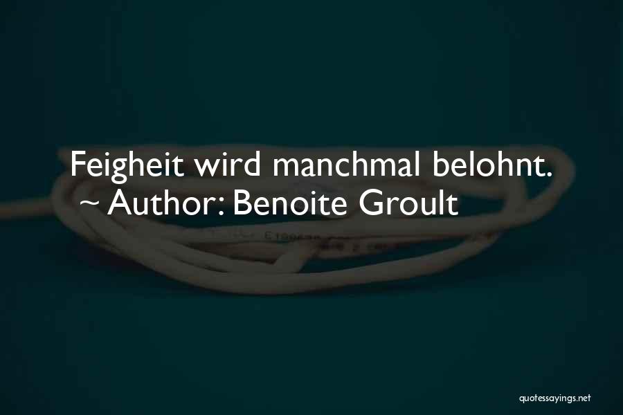 Benoite Groult Quotes: Feigheit Wird Manchmal Belohnt.