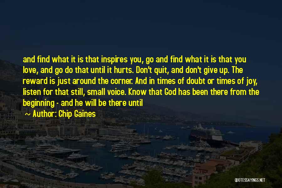 Chip Gaines Quotes: And Find What It Is That Inspires You, Go And Find What It Is That You Love, And Go Do