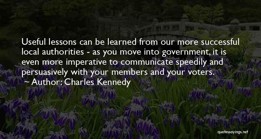 Charles Kennedy Quotes: Useful Lessons Can Be Learned From Our More Successful Local Authorities - As You Move Into Government, It Is Even
