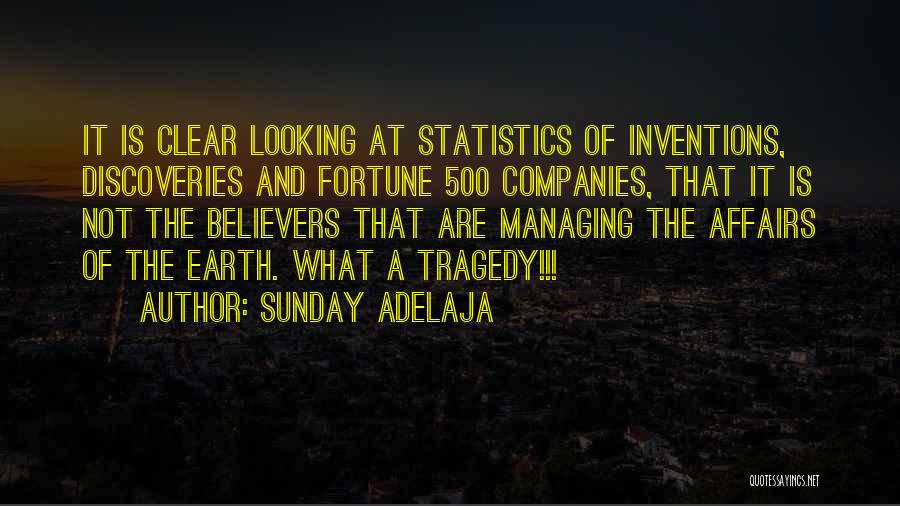 Sunday Adelaja Quotes: It Is Clear Looking At Statistics Of Inventions, Discoveries And Fortune 500 Companies, That It Is Not The Believers That