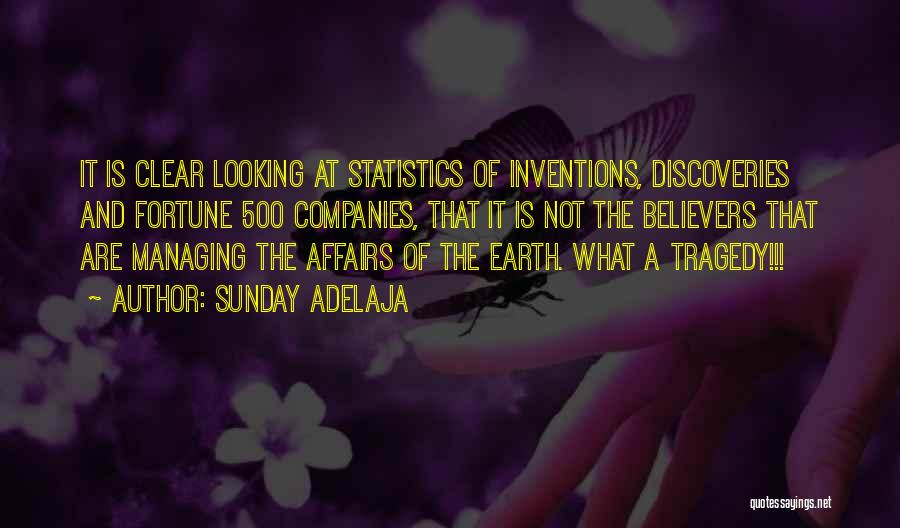 Sunday Adelaja Quotes: It Is Clear Looking At Statistics Of Inventions, Discoveries And Fortune 500 Companies, That It Is Not The Believers That