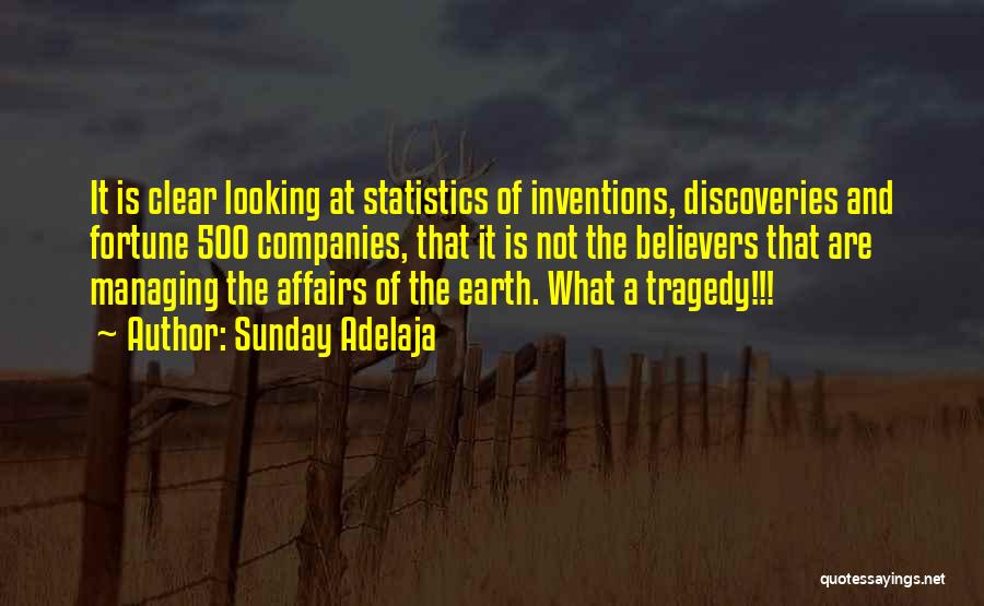 Sunday Adelaja Quotes: It Is Clear Looking At Statistics Of Inventions, Discoveries And Fortune 500 Companies, That It Is Not The Believers That