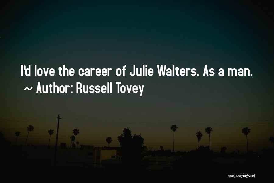 Russell Tovey Quotes: I'd Love The Career Of Julie Walters. As A Man.