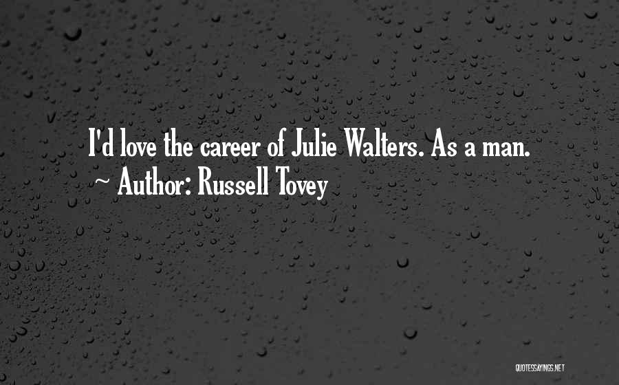 Russell Tovey Quotes: I'd Love The Career Of Julie Walters. As A Man.