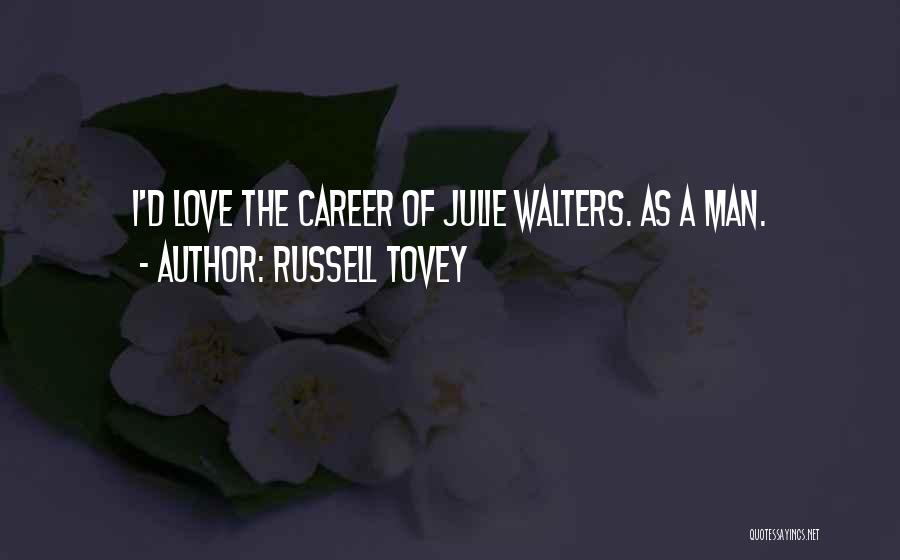 Russell Tovey Quotes: I'd Love The Career Of Julie Walters. As A Man.