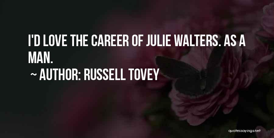 Russell Tovey Quotes: I'd Love The Career Of Julie Walters. As A Man.