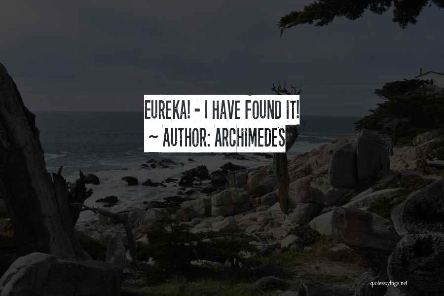 Archimedes Quotes: Eureka! - I Have Found It!