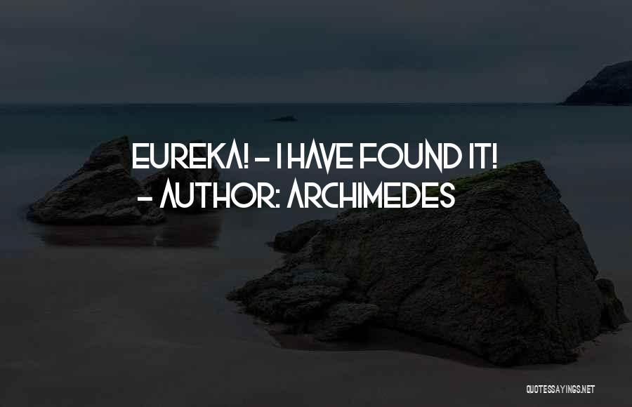 Archimedes Quotes: Eureka! - I Have Found It!