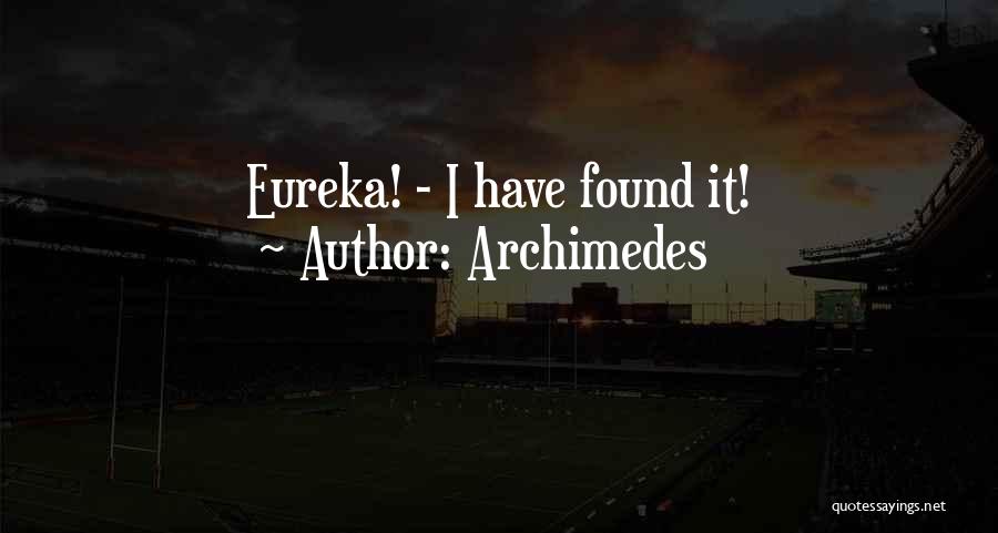 Archimedes Quotes: Eureka! - I Have Found It!
