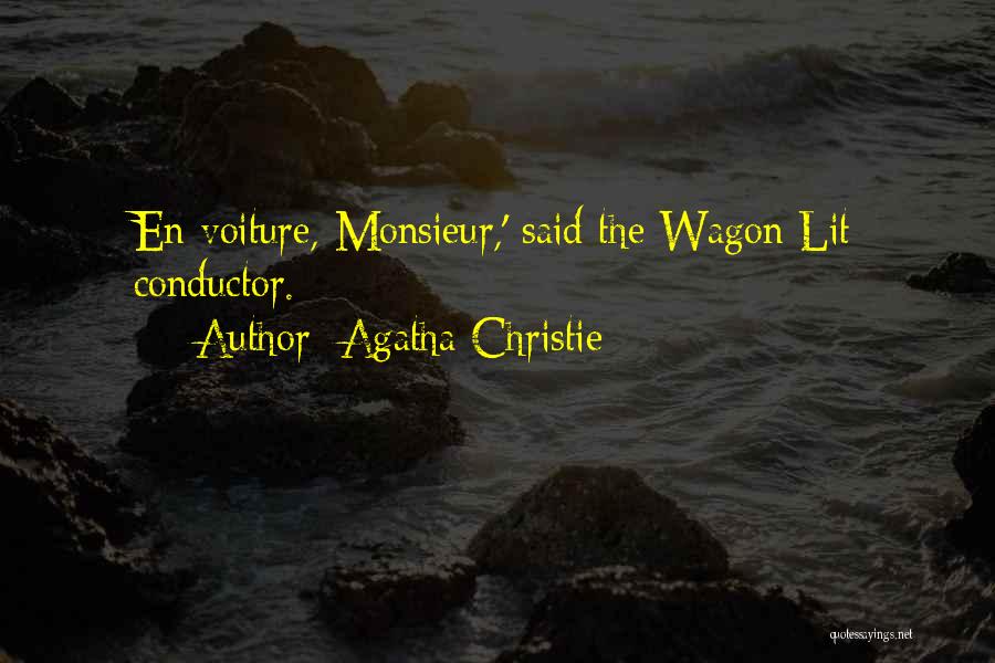 Agatha Christie Quotes: En Voiture, Monsieur,' Said The Wagon Lit Conductor.