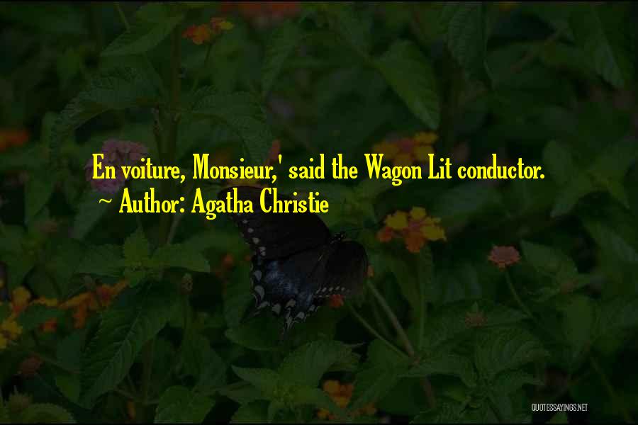 Agatha Christie Quotes: En Voiture, Monsieur,' Said The Wagon Lit Conductor.