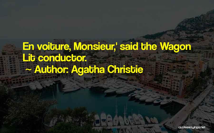 Agatha Christie Quotes: En Voiture, Monsieur,' Said The Wagon Lit Conductor.