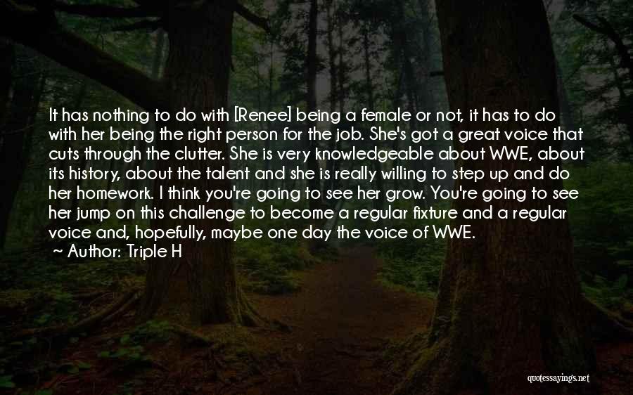 Triple H Quotes: It Has Nothing To Do With [renee] Being A Female Or Not, It Has To Do With Her Being The
