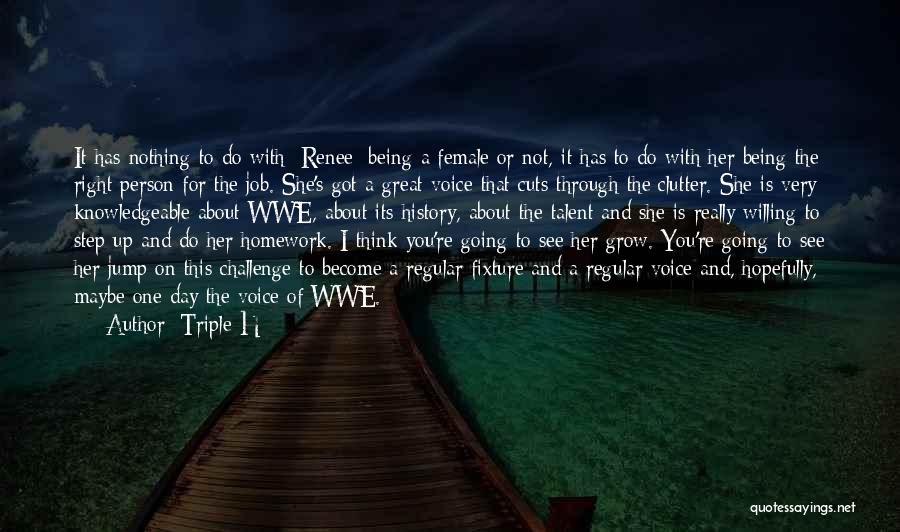 Triple H Quotes: It Has Nothing To Do With [renee] Being A Female Or Not, It Has To Do With Her Being The