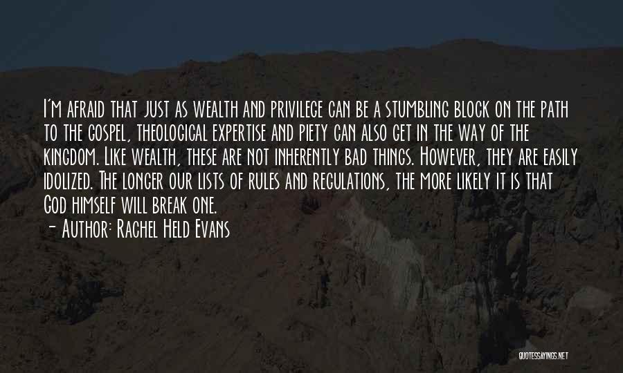 Rachel Held Evans Quotes: I'm Afraid That Just As Wealth And Privilege Can Be A Stumbling Block On The Path To The Gospel, Theological