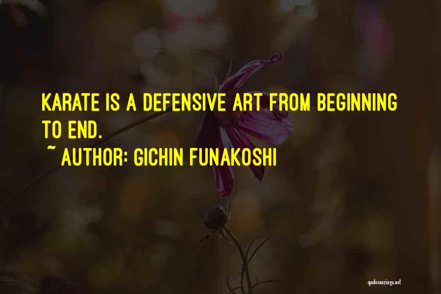 Gichin Funakoshi Quotes: Karate Is A Defensive Art From Beginning To End.