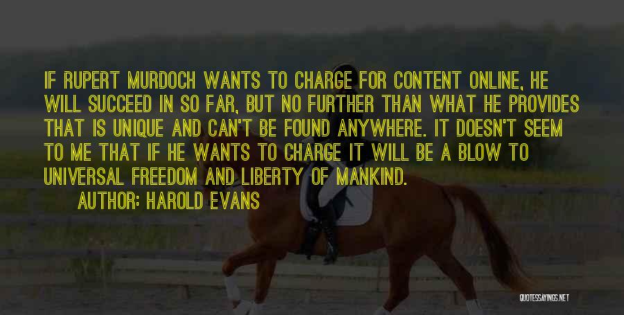 Harold Evans Quotes: If Rupert Murdoch Wants To Charge For Content Online, He Will Succeed In So Far, But No Further Than What