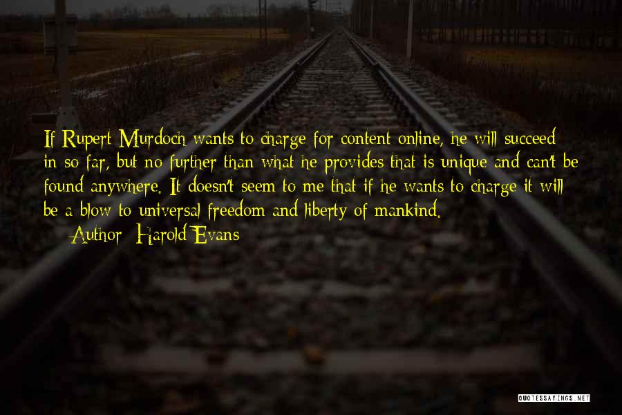 Harold Evans Quotes: If Rupert Murdoch Wants To Charge For Content Online, He Will Succeed In So Far, But No Further Than What