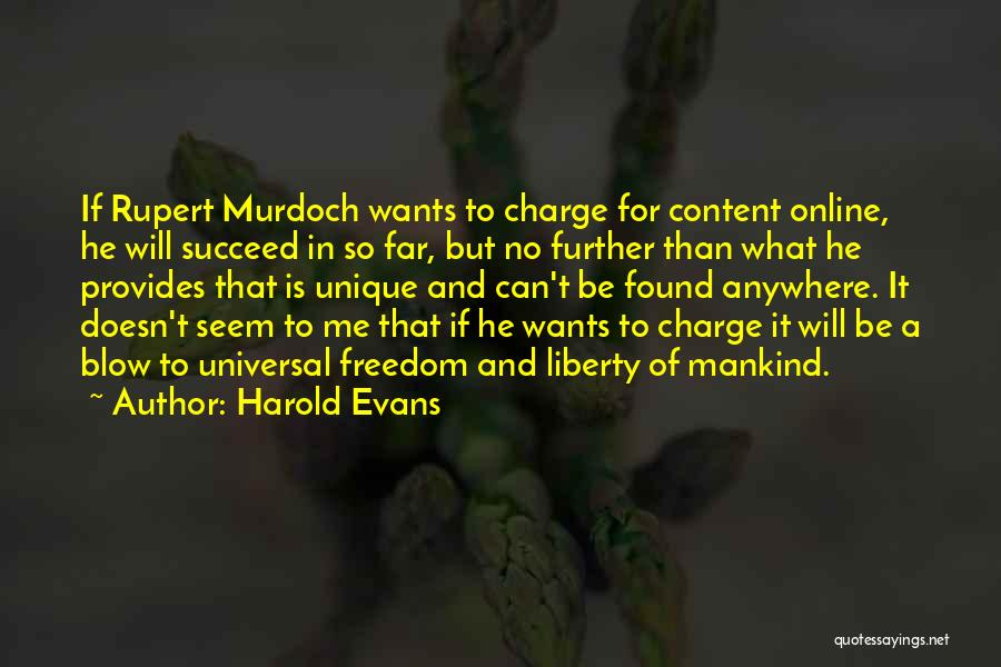 Harold Evans Quotes: If Rupert Murdoch Wants To Charge For Content Online, He Will Succeed In So Far, But No Further Than What