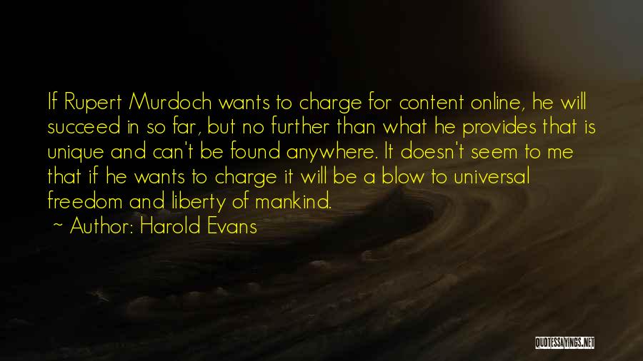 Harold Evans Quotes: If Rupert Murdoch Wants To Charge For Content Online, He Will Succeed In So Far, But No Further Than What
