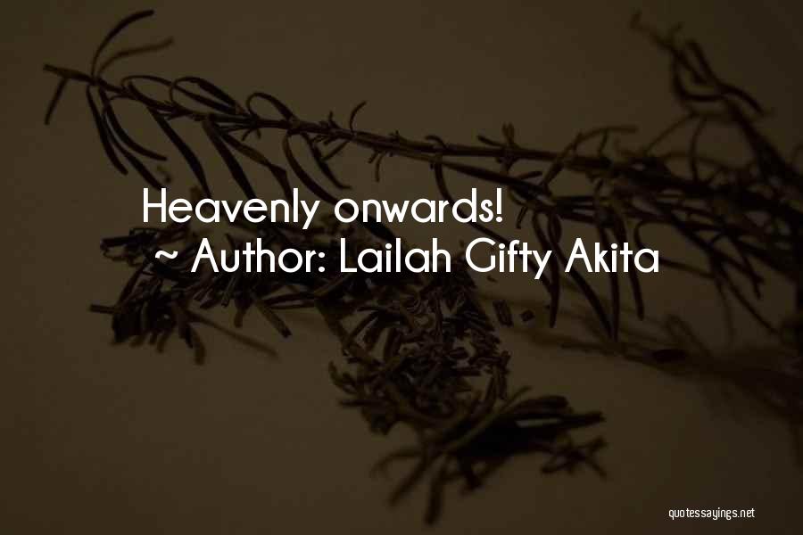 Lailah Gifty Akita Quotes: Heavenly Onwards!