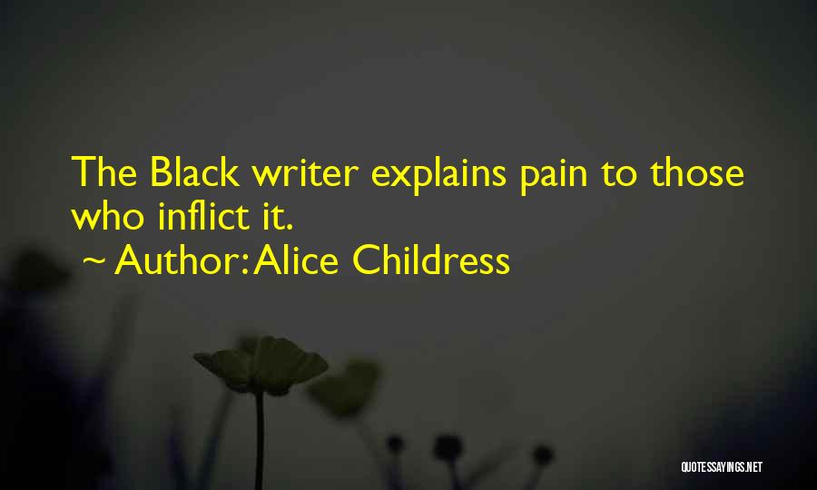 Alice Childress Quotes: The Black Writer Explains Pain To Those Who Inflict It.