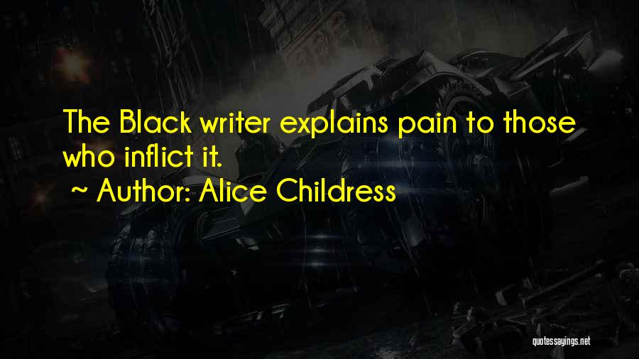 Alice Childress Quotes: The Black Writer Explains Pain To Those Who Inflict It.