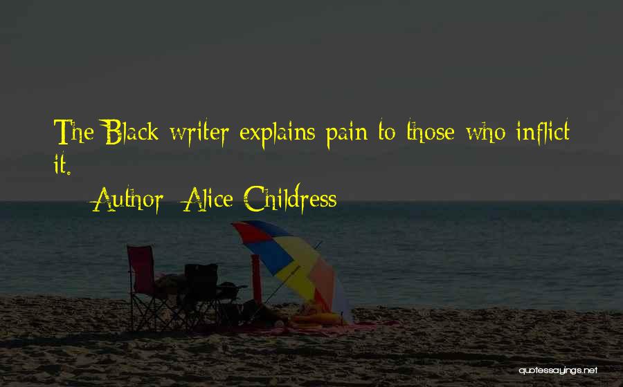 Alice Childress Quotes: The Black Writer Explains Pain To Those Who Inflict It.