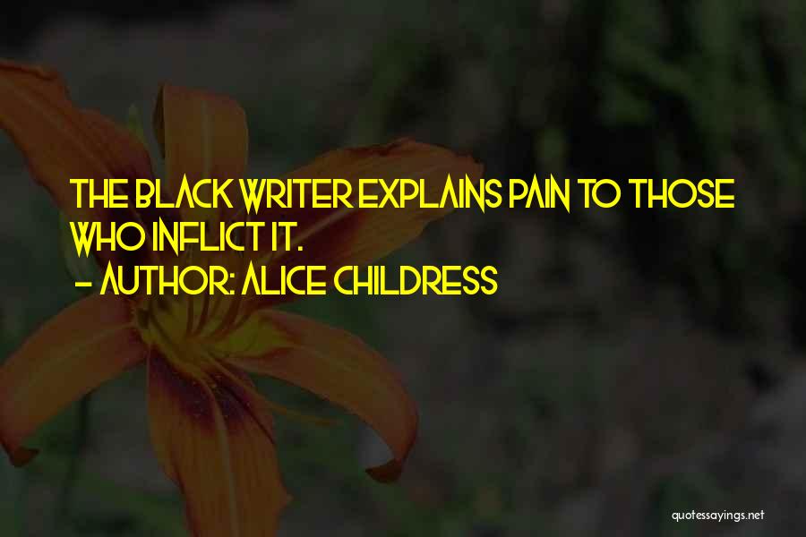 Alice Childress Quotes: The Black Writer Explains Pain To Those Who Inflict It.