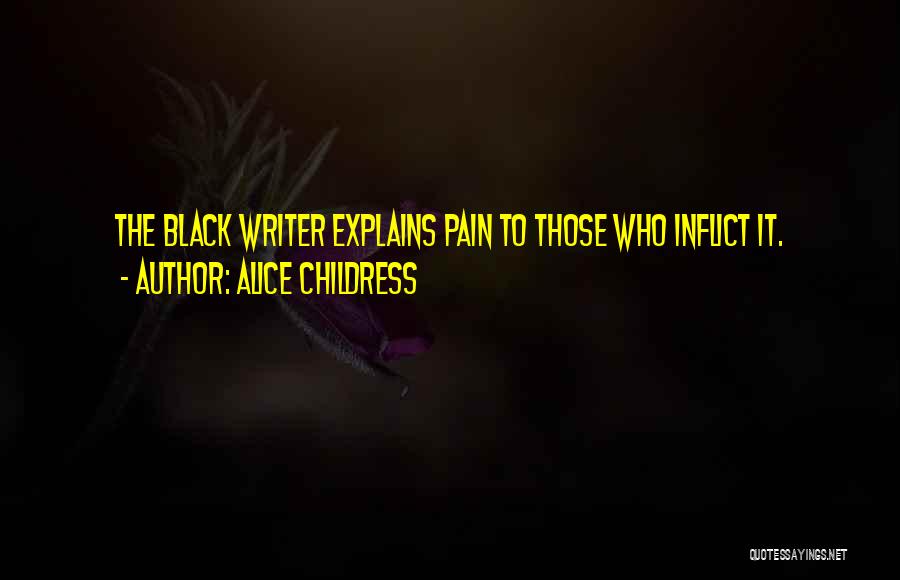 Alice Childress Quotes: The Black Writer Explains Pain To Those Who Inflict It.
