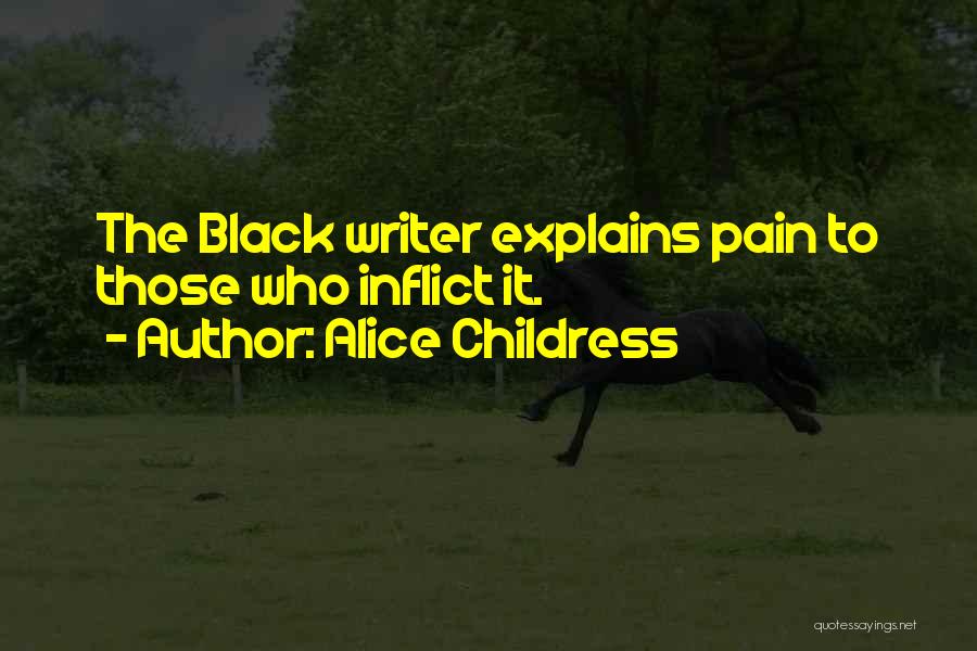 Alice Childress Quotes: The Black Writer Explains Pain To Those Who Inflict It.