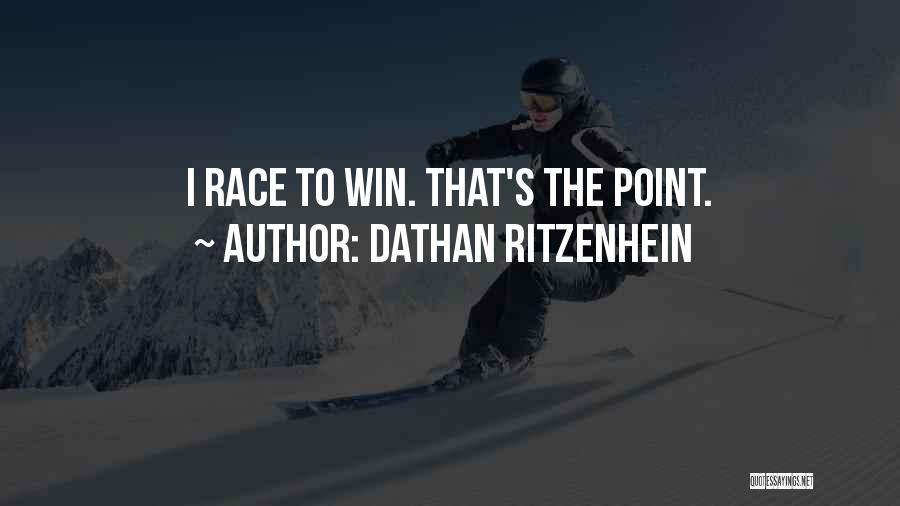 Dathan Ritzenhein Quotes: I Race To Win. That's The Point.