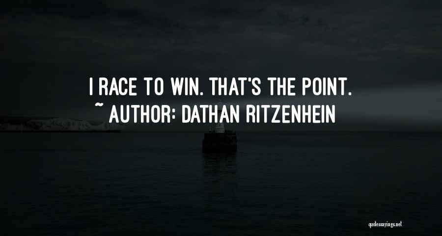 Dathan Ritzenhein Quotes: I Race To Win. That's The Point.