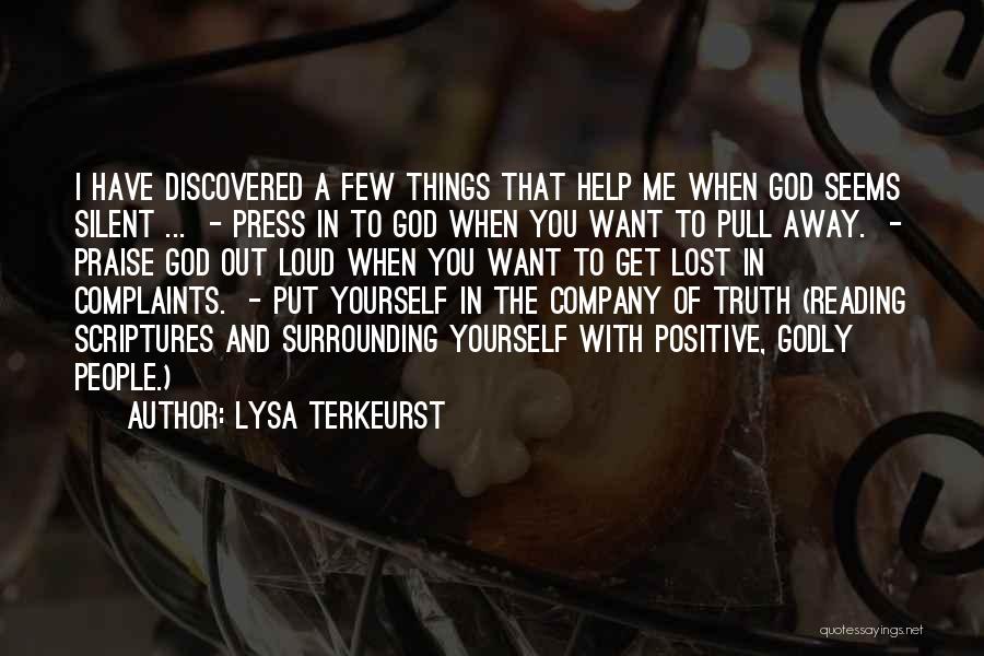 Lysa TerKeurst Quotes: I Have Discovered A Few Things That Help Me When God Seems Silent ... - Press In To God When