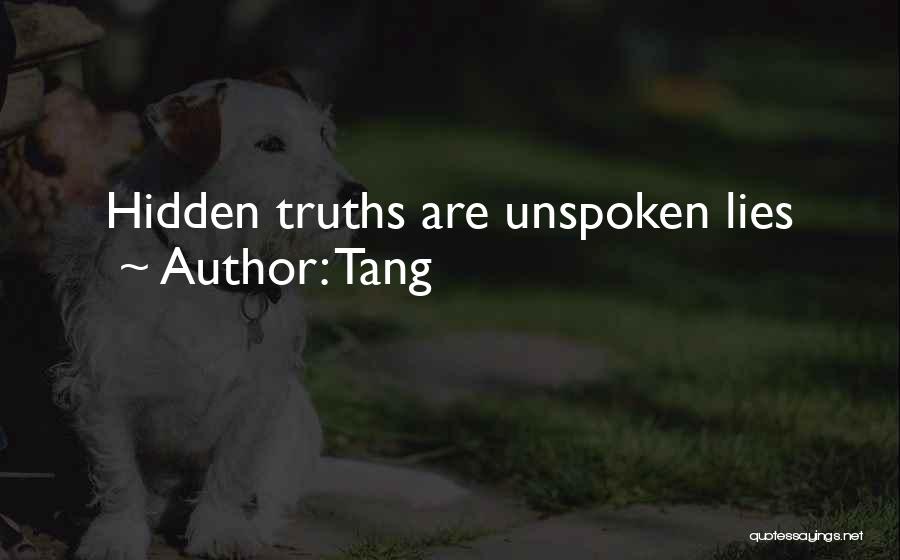 Tang Quotes: Hidden Truths Are Unspoken Lies