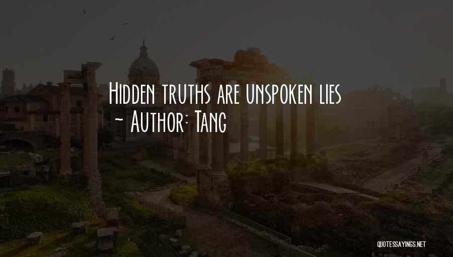 Tang Quotes: Hidden Truths Are Unspoken Lies