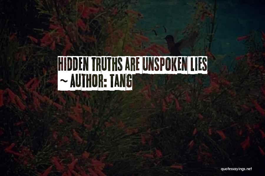 Tang Quotes: Hidden Truths Are Unspoken Lies