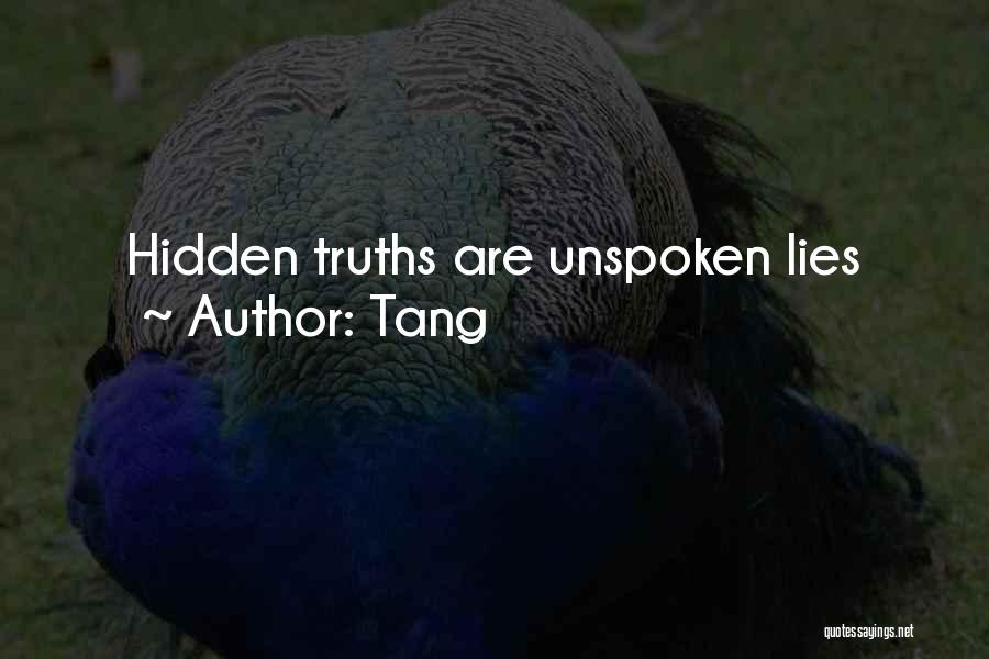Tang Quotes: Hidden Truths Are Unspoken Lies