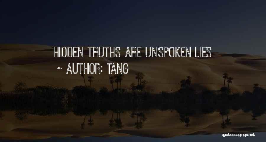 Tang Quotes: Hidden Truths Are Unspoken Lies