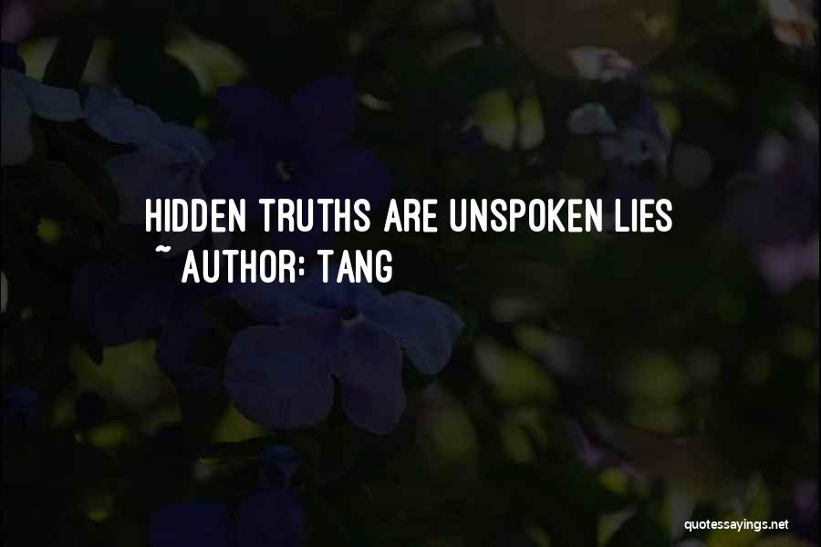 Tang Quotes: Hidden Truths Are Unspoken Lies