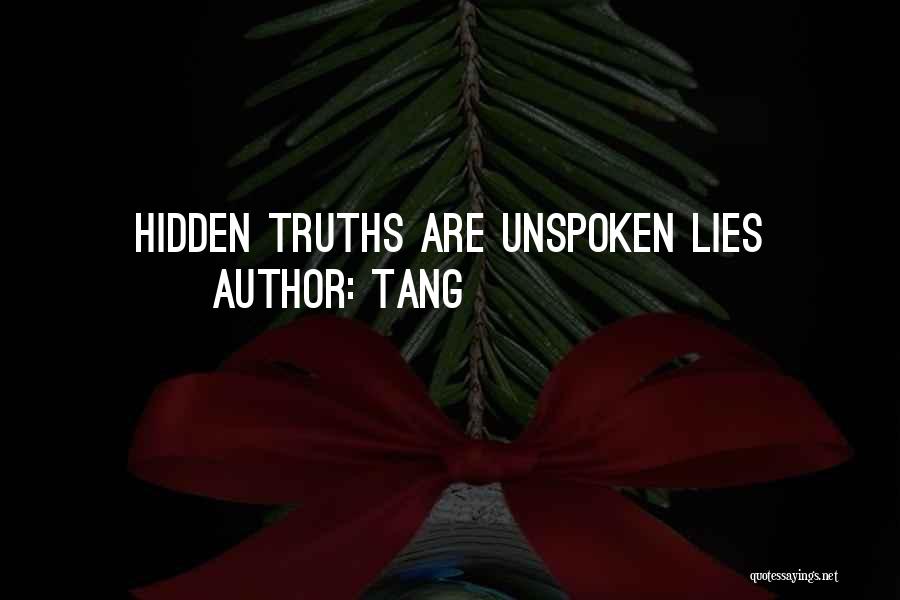 Tang Quotes: Hidden Truths Are Unspoken Lies